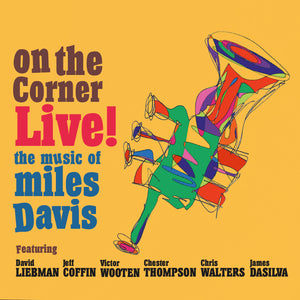 On the Corner Live! The Music of Miles Davis