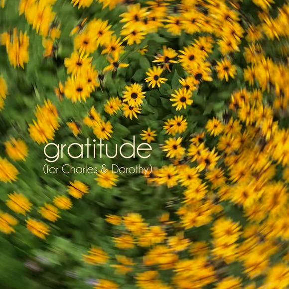 Gratitude (for Charles & Dorothy)