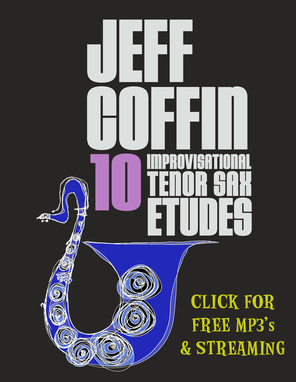 10 Improvisational Tenor Sax Etudes by Jeff Coffin (Performed by Jeff Coffin) [Free MP3 Download / 10 Tracks]